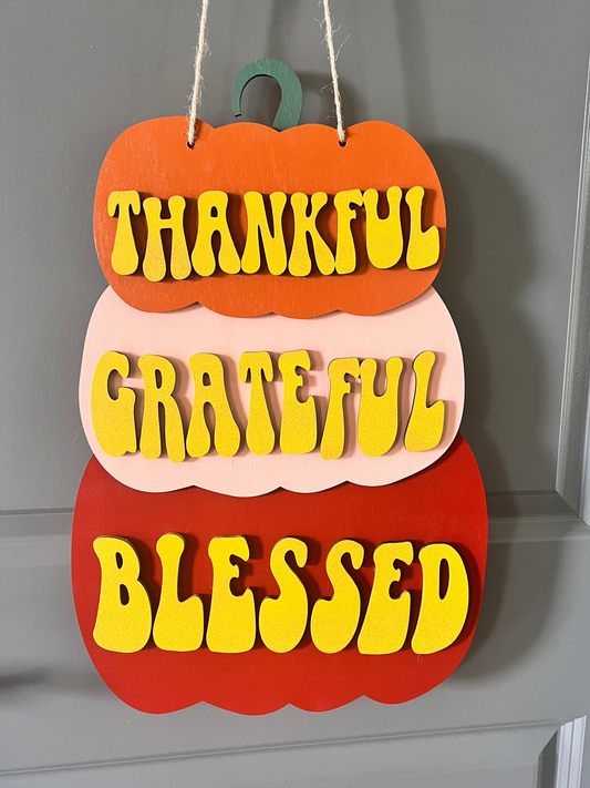 Thankful, Grateful, Blessed Pumpkin Sign